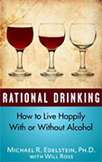 Rational Drinking: How to Live Happily With or Without Alcohol