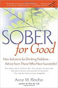 Sober for Good: New Solutions for Drinking Problems - Advice from those who have Succeeded