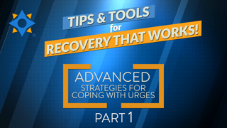 [Video] Advanced Urge Strategies – Tips & Tools for Recovery That Works!