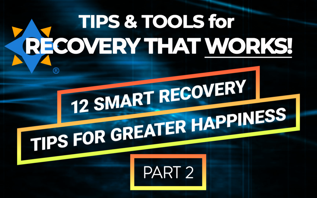 [Video] Keys to Happiness Part 2 – Tips & Tools for Recovery That Works!